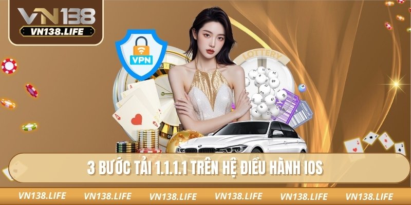 3 bước tải 1.1.1.1 trên hệ điều hành IOS