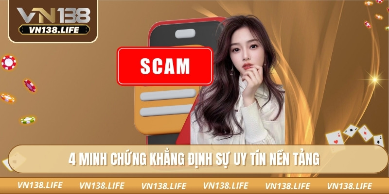 4 minh chứng khẳng định sự uy tín nền tảng