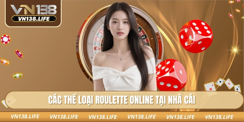 Các thể loại roulette online tại nhà cái