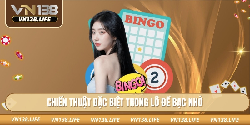 Chiến thuật đặc biệt trong lô đề bạc nhớ