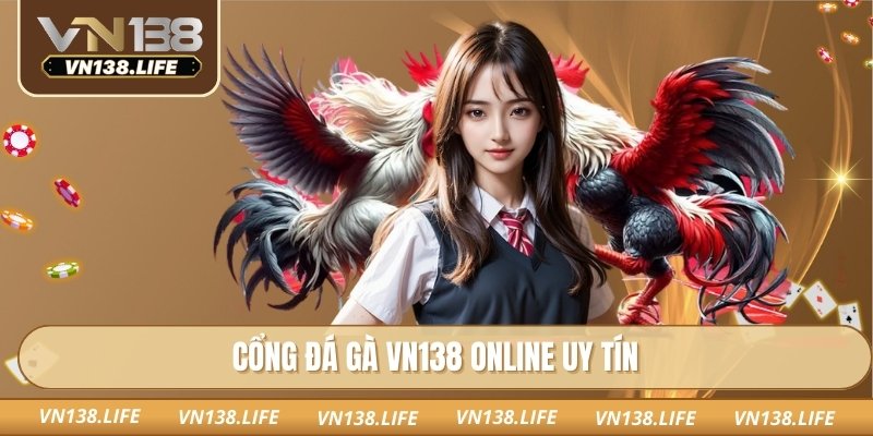 Cổng đá gà VN138 online uy tín