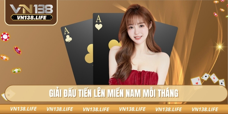 Giải đấu tiến lên miền Nam mỗi tháng