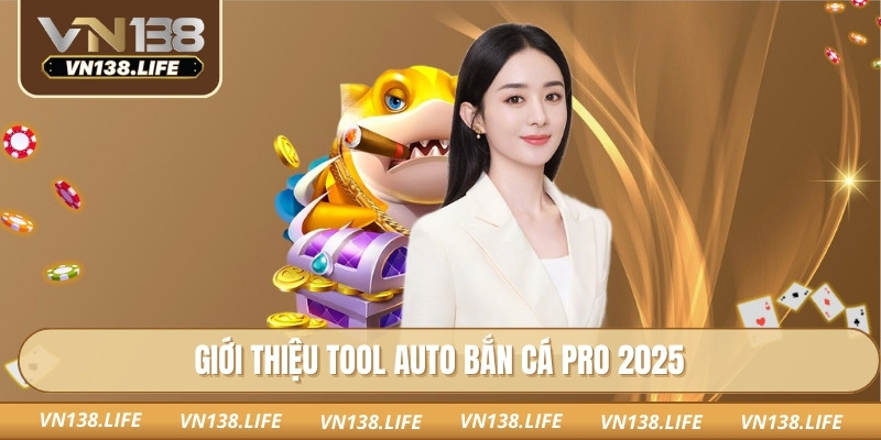 Giới thiệu Tool Auto Bắn Cá Pro 2025