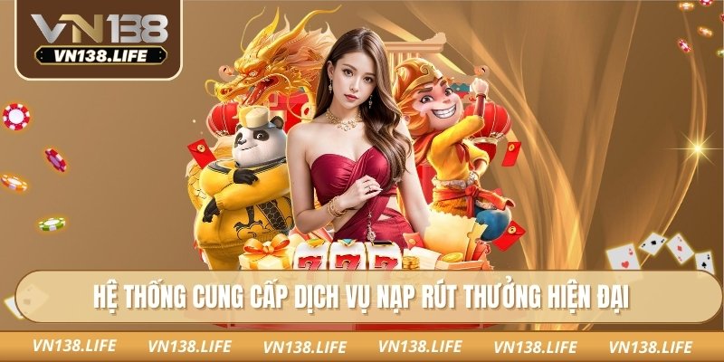 Trang chủ 30 Hệ thống cung cấp dịch vụ nạp rút thưởng hiện đại