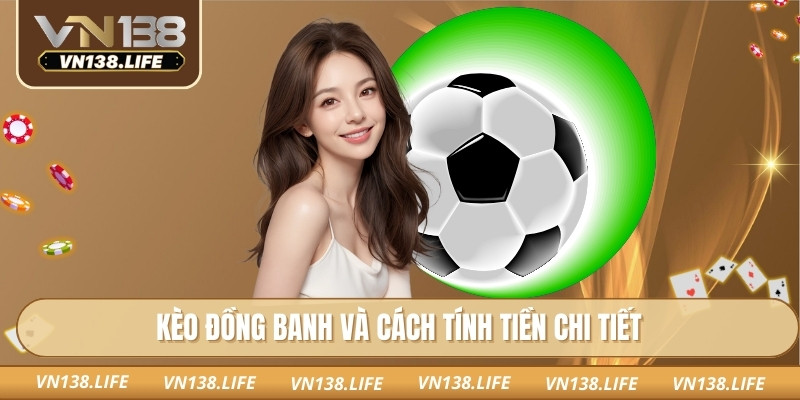 Kèo đồng banh và cách tính tiền chi tiết