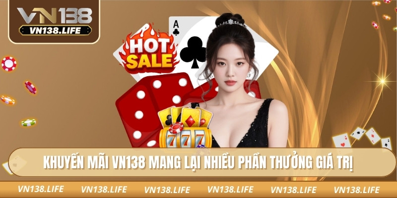 Khuyến mãi VN138 mang lại nhiều phần thưởng giá trị