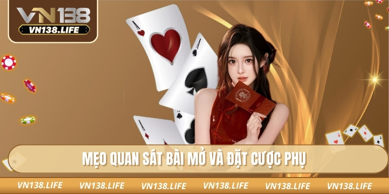 Mẹo quan sát bài mở và đặt cược phụ