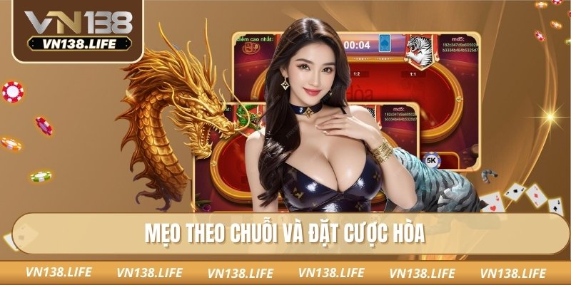 Mẹo theo chuỗi và đặt cược Hòa