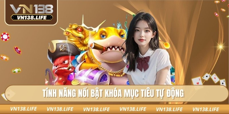 Tính năng nổi bật khóa mục tiêu tự động 