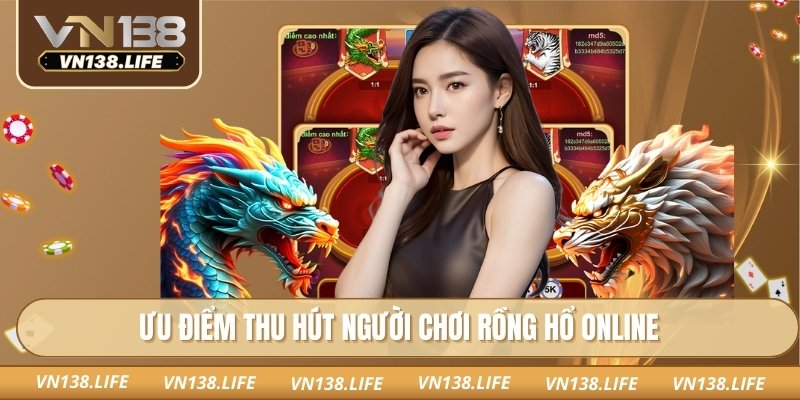 Ưu điểm thu hút người chơi rồng hổ online